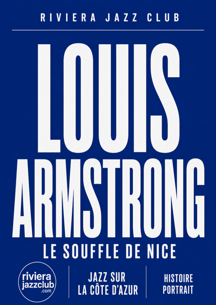 Louis Armstrong sur la Côte d’Azur : le souffle qui ouvrit l’histoire