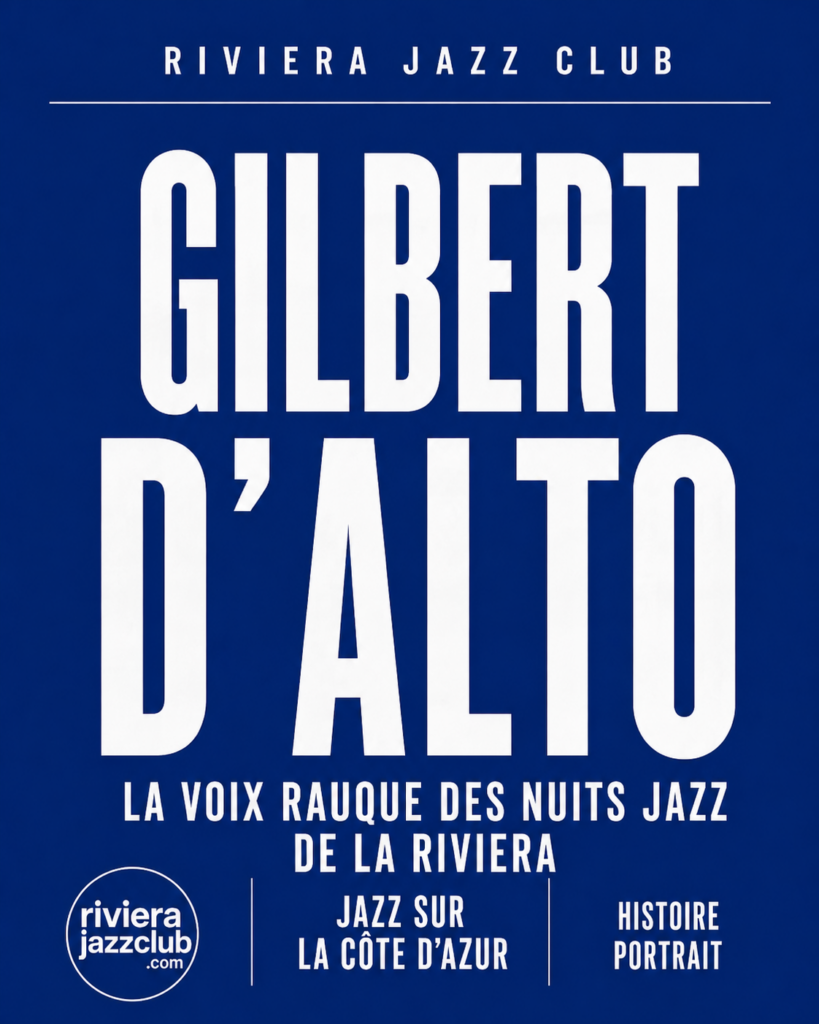 Gilbert d’Alto, la voix rauque des nuits jazz de la Riviera — Riviera Jazz Club