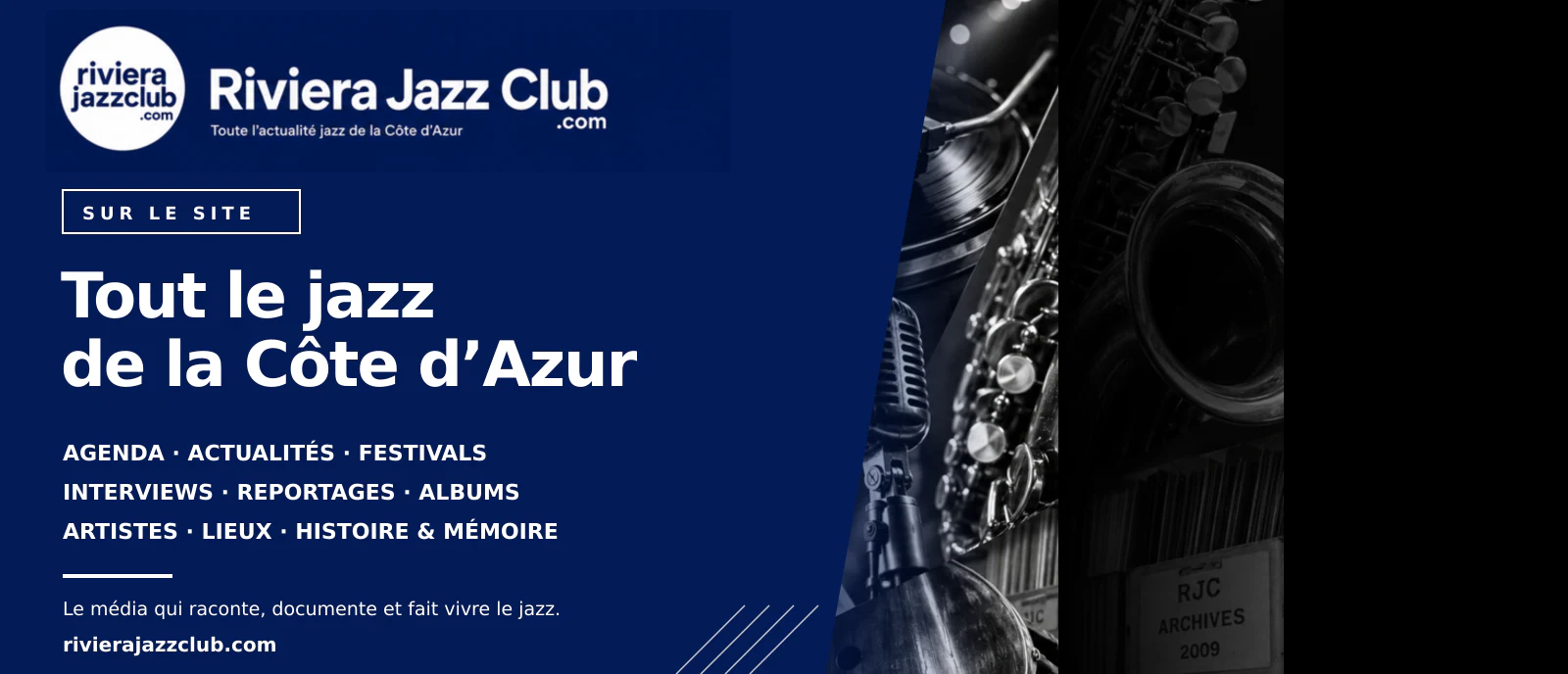 Riviera Jazz Club — Agenda, actualités, festivals, interviews, reportages, albums, artistes, lieux et histoire du jazz sur la Côte d’Azur.