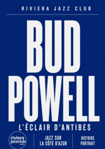 Bud Powell à Antibes : l’éclair d’un génie niçoise, histoire du jazz sur la Côte d’Azur.