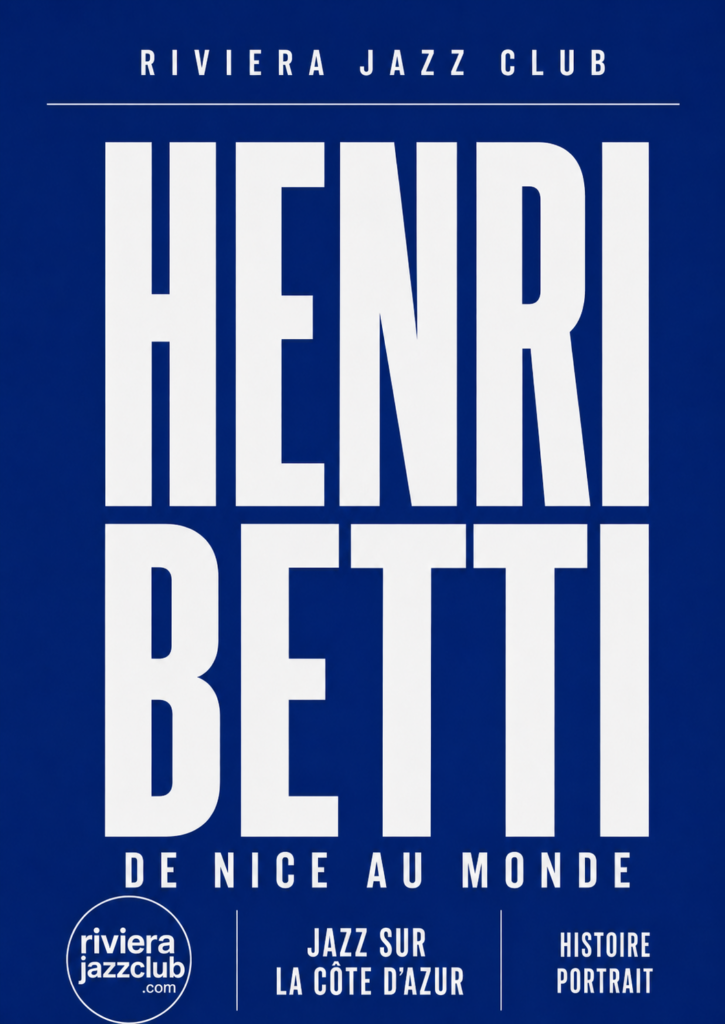 Visuel vertical Henri Betti, histoire du jazz sur la Côte d’Azur, de Nice au monde.