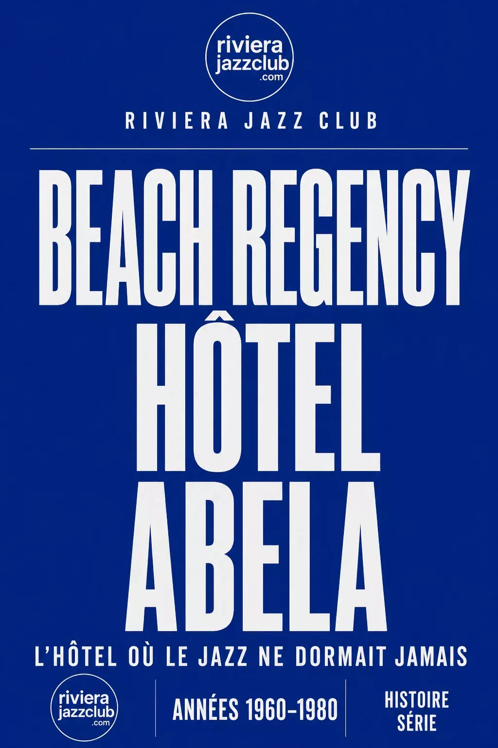 Visuel Riviera Jazz Club — Beach Regency Hôtel Abela, années 1960-1980