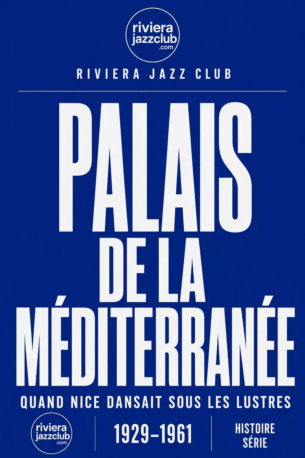 Visuel Riviera Jazz Club — Palais de la Méditerranée, 1929-1961