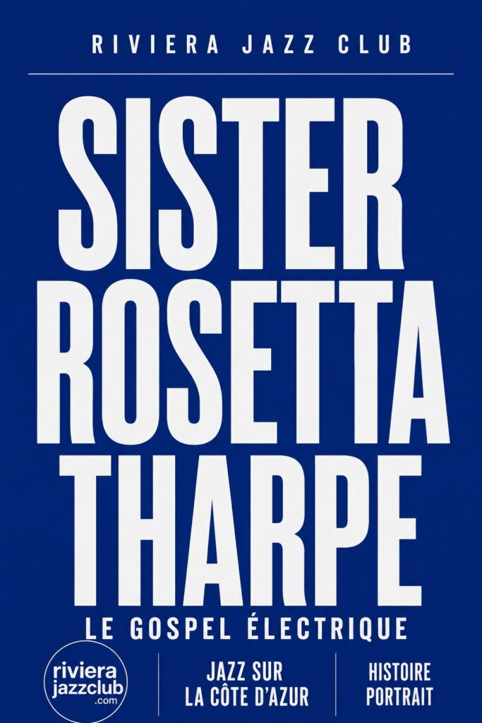 Affiche Sister Rosetta Tharpe, le gospel électrique — série Jazz sur la Côte d’Azur de Riviera Jazz Club