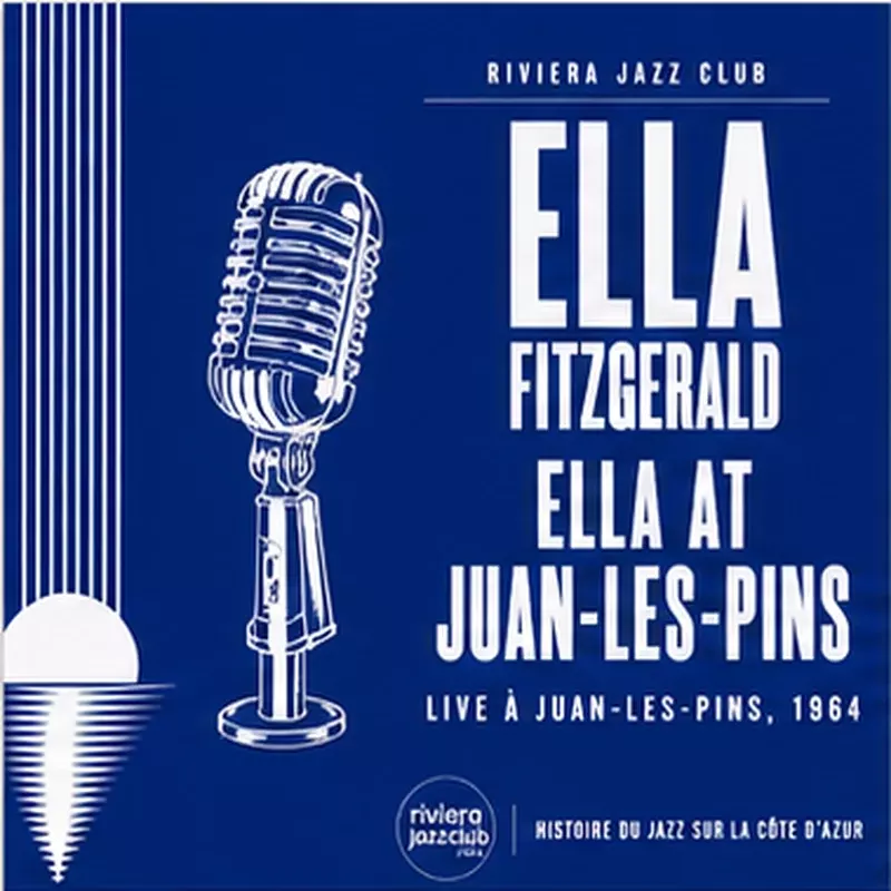 Ella at Juan-les-Pins — Le jazz enregistré sur la Riviera