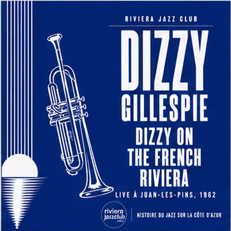 Dizzy on the French Riviera — Le jazz enregistré sur la Riviera