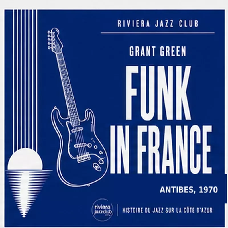 Funk in France: From Paris to Antibes — Le jazz enregistré sur la Riviera