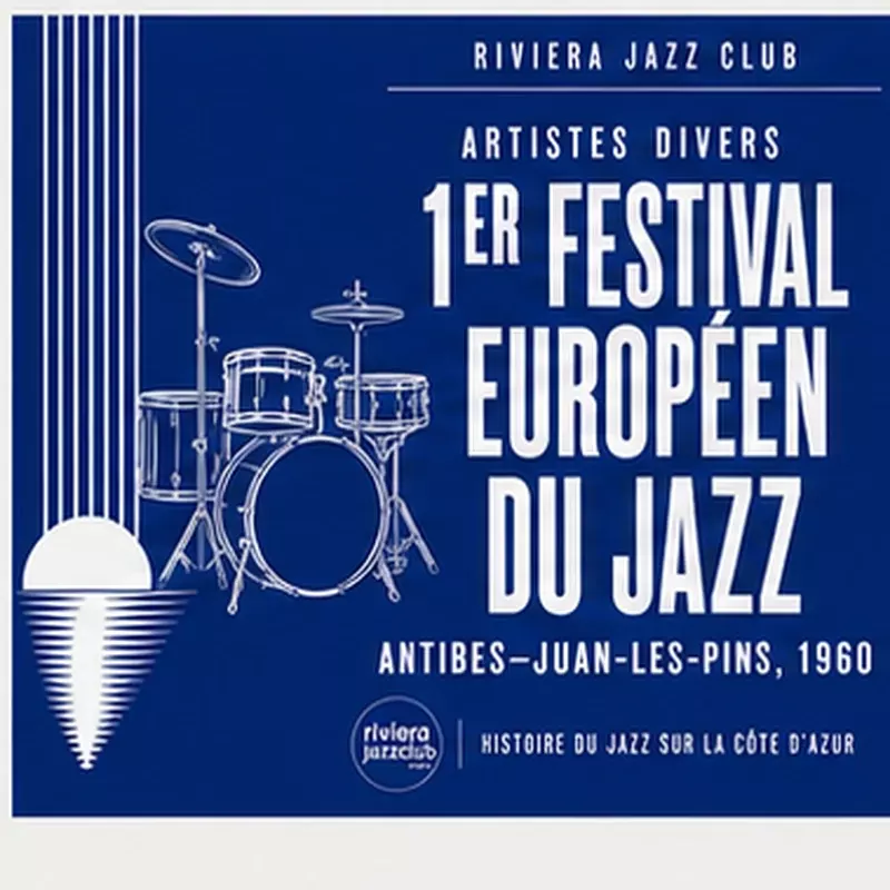 1er Festival européen du jazz — Antibes Juan-les-Pins 1960 — Le jazz enregistré sur la Riviera