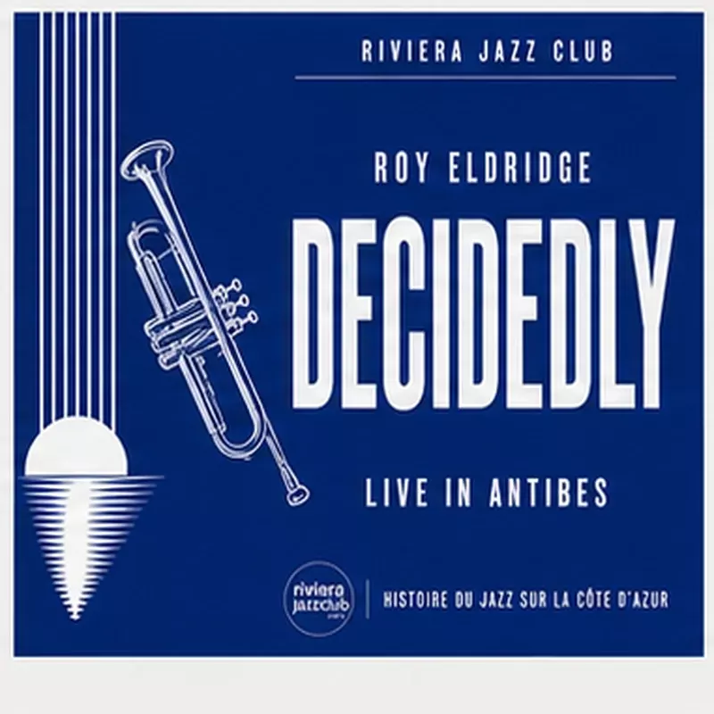 Decidedly — Live in Antibes — Le jazz enregistré sur la Riviera