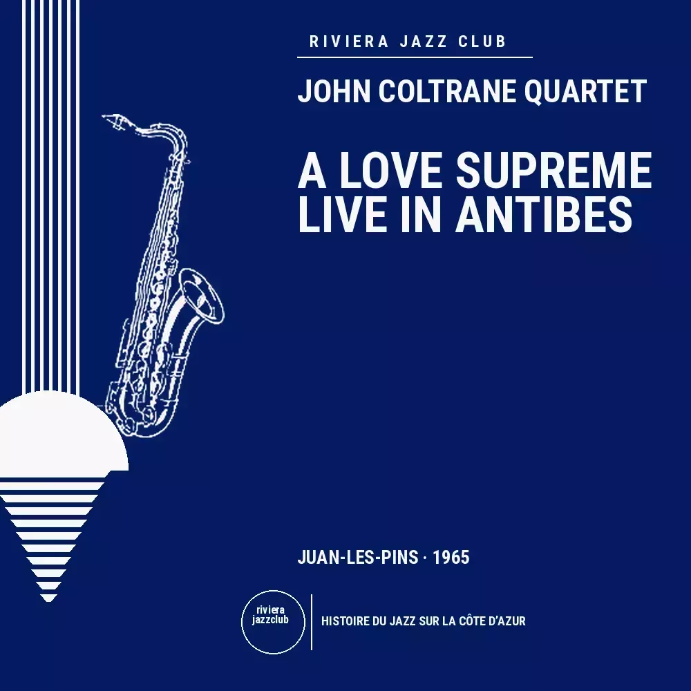 A Love Supreme — Live in Antibes — Le jazz enregistré sur la Riviera