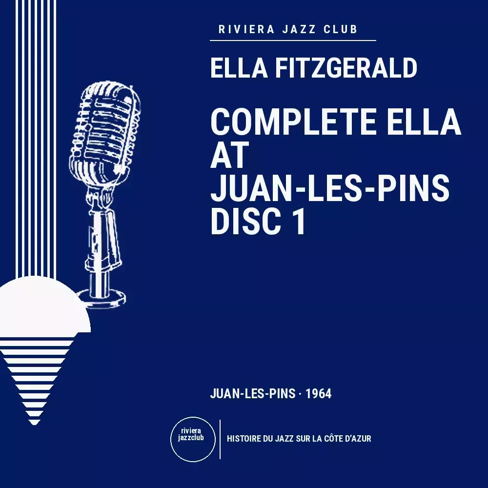 Complete Ella at Juan-les-Pins — Disc 1 — Le jazz enregistré sur la Riviera