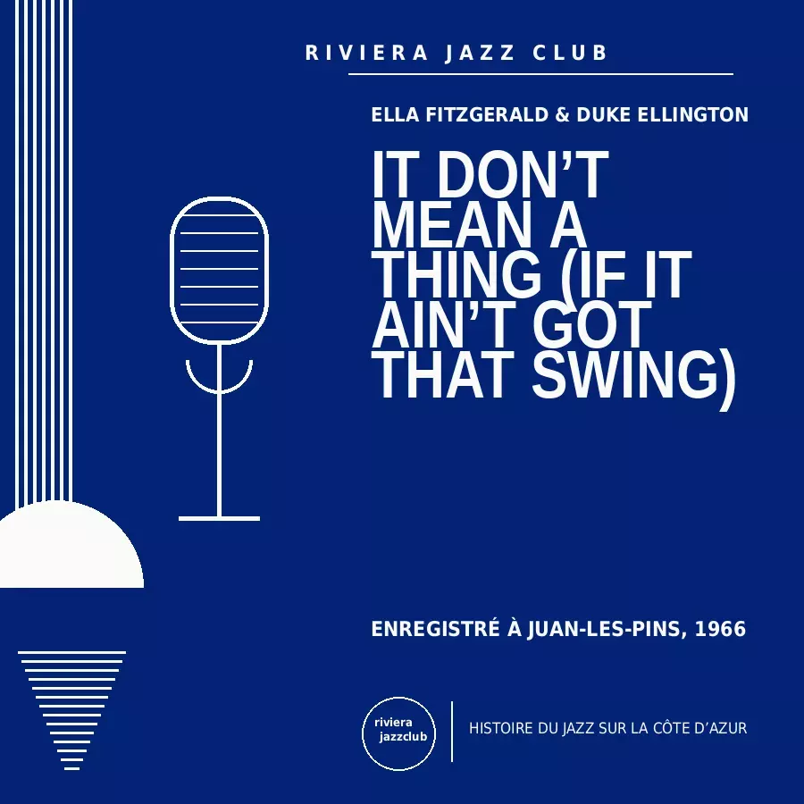 It Don’t Mean a Thing (If It Ain’t Got That Swing) — Juan-Les-Pins 1966 — Le jazz enregistré sur la Riviera