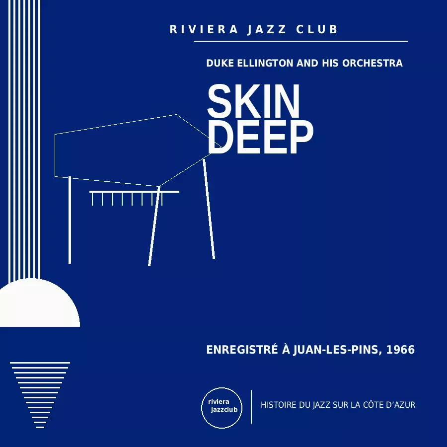Skin Deep — Juan-Les-Pins 1966 — Le jazz enregistré sur la Riviera