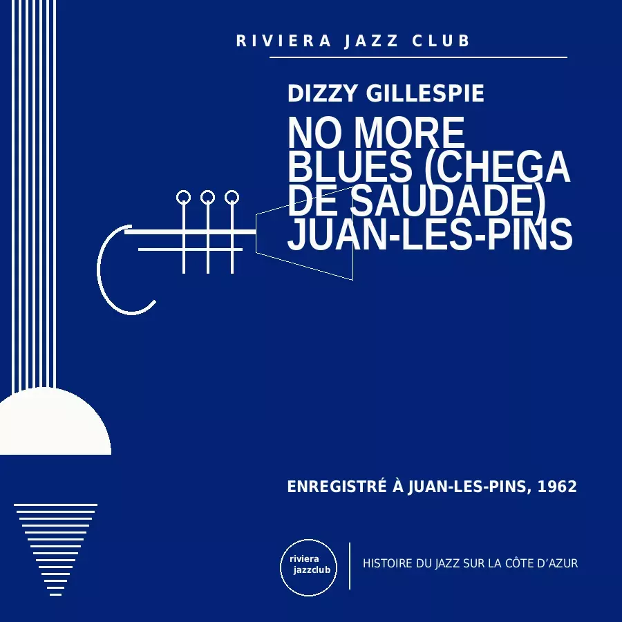 No More Blues (Chega de Saudade) — Juan-les-Pins — Juan-Les-Pins 1962 — Le jazz enregistré sur la Riviera