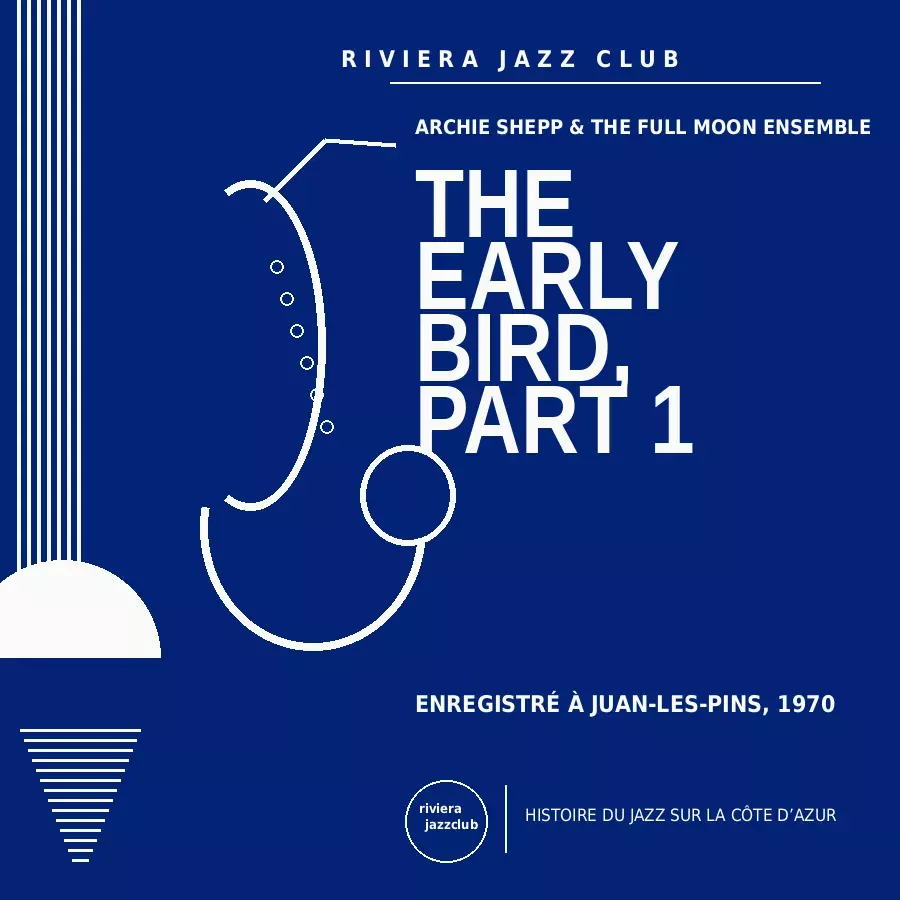 The Early Bird, Part 1 — Juan-Les-Pins 1970 — Le jazz enregistré sur la Riviera