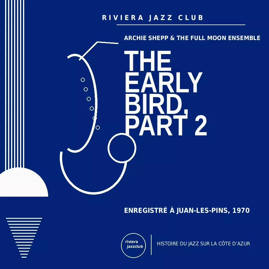 The Early Bird, Part 2 — Juan-Les-Pins 1970 — Le jazz enregistré sur la Riviera