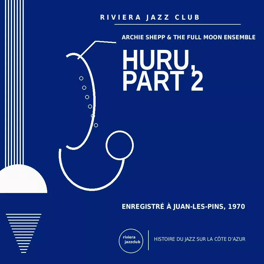 Huru, Part 2 — Juan-Les-Pins 1970 — Le jazz enregistré sur la Riviera